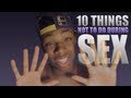 69. 10 Things NOT To Do During Sex