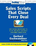Sales Scripts That Close Every Deal: 420 Tested Responses to 30 of the Most Difficult Customer Objections (SellingPower Library)