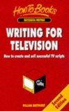 Writing for Television: How to Creat and Sell Successful TV Scripts (Successful Writing)