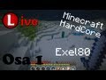 Minecraft: Hardcore - Exel80 //Osa 1