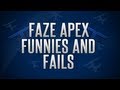 FaZe Apex - Funnies and Fails - Episode 25