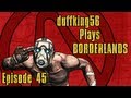 Let's Play: Borderlands - Episode 45: Some Arena Fun!