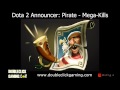 Dota 2 Announcers - Pirate Announcer Mega-Kills
