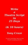 Write a Theatre Script in 25 Days (& 10 hours)