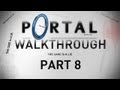 Portal - Walkthrough Part 8 [Chapter 11: Test Chamber 19] - W/Commentary