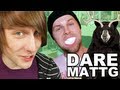 Dare MattG - 16 (Chubby Bunny With iLLscarlett)