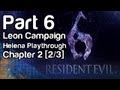 Resident Evil 6 - Gameplay Part 6 - Leon Campaign, Helena Playthrough, Chapter 2 [2/3] (1080p, Xbox 360)