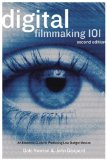 Digital Filmmaking 101: An Essential Guide to Producing Low-Budget Movies