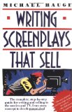 Writing Screenplays That Sell: The Complete, Step-By-Step Guide for Writing and Selling to