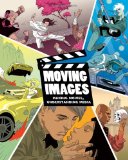 Moving Images: Making Movies, Understanding Media
