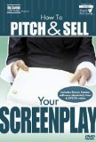 How to Pitch and Sell Your Screenplay